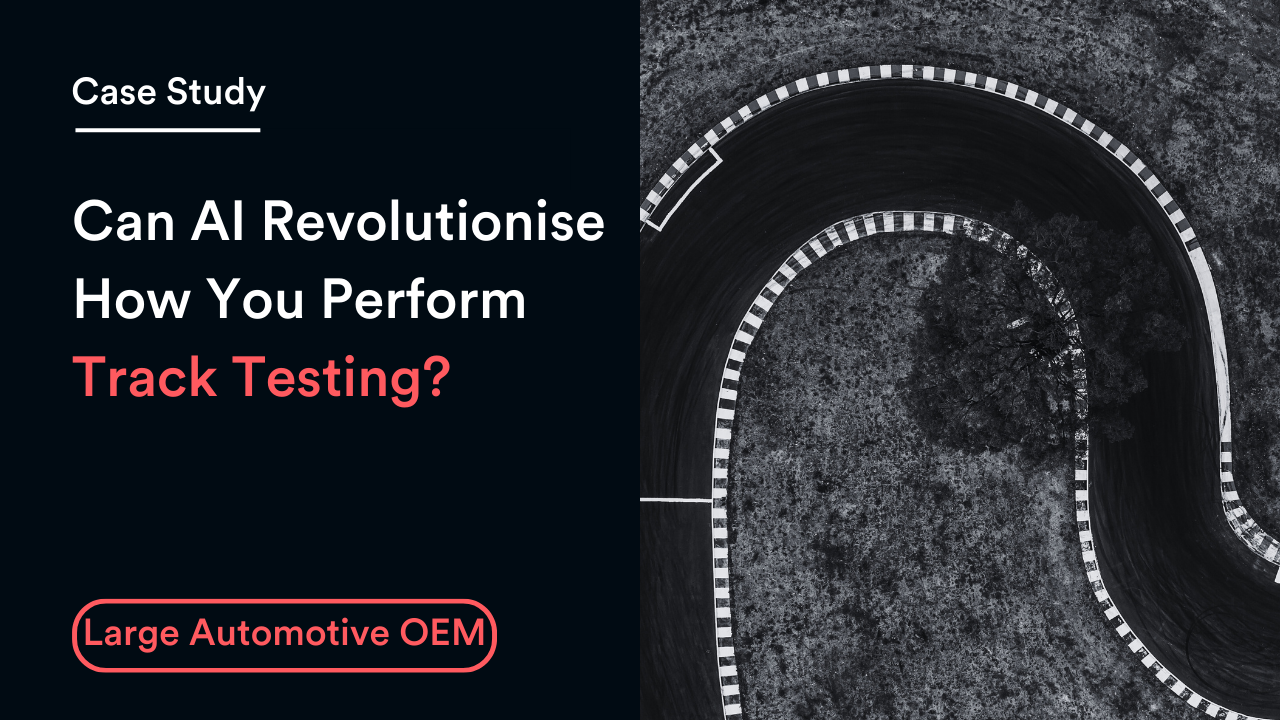 Large Automotive OEM Track Testing Case Study